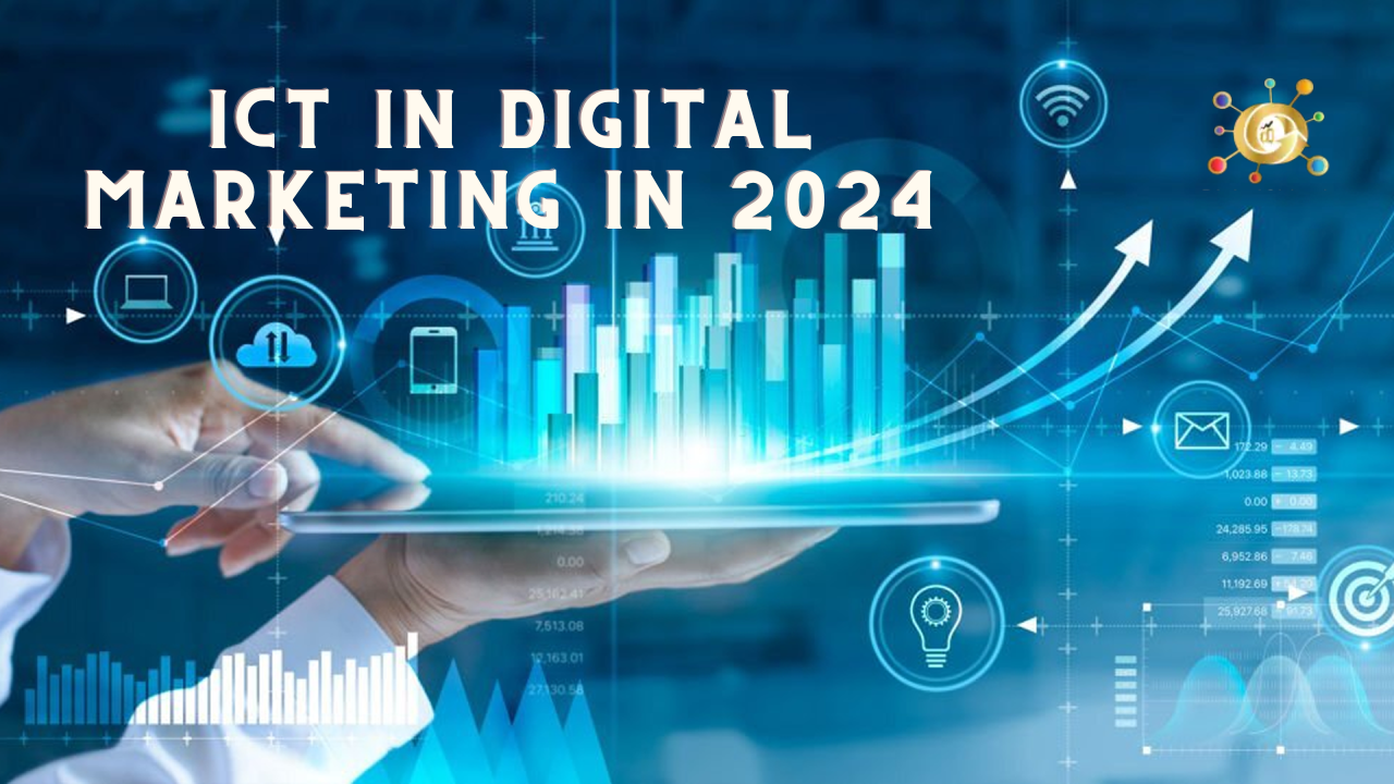 ICT in Digital Marketing in 2024