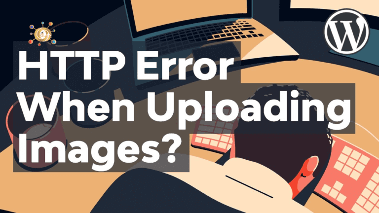 WordPress HTTP Error When Uploading Images Top 10 Reasons