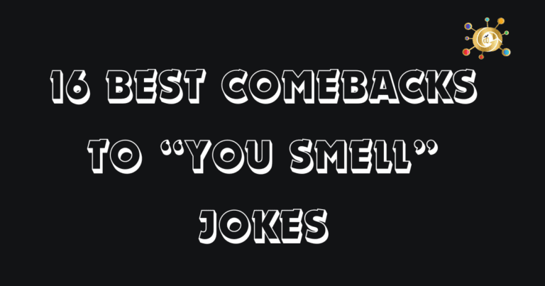 16 Best Comebacks To “You Smell” Jokes