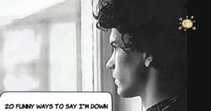 30 Funny Ways to Say I'm Down