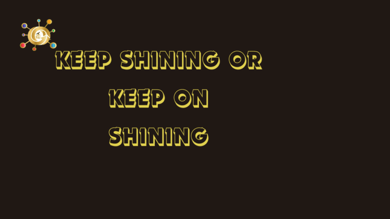 20 Best Responses to “Keep Shining”