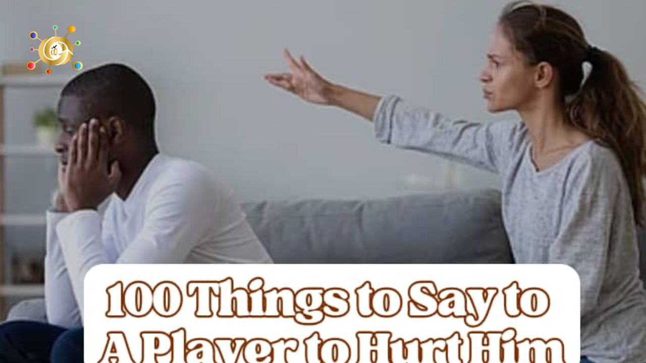 100 Things to Say to a Player to Hurt Him