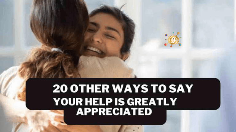 Ways to Say “Your Help is Greatly Appreciated”